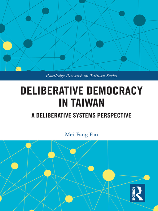 Title details for Deliberative Democracy in Taiwan by Mei-Fang Fan - Available